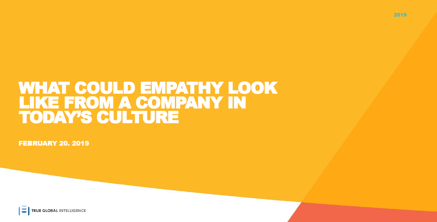 What Could Empathy Look Like from a Company in Today's Culture - FleishmanHillard TRUE Global Intelligence research study
