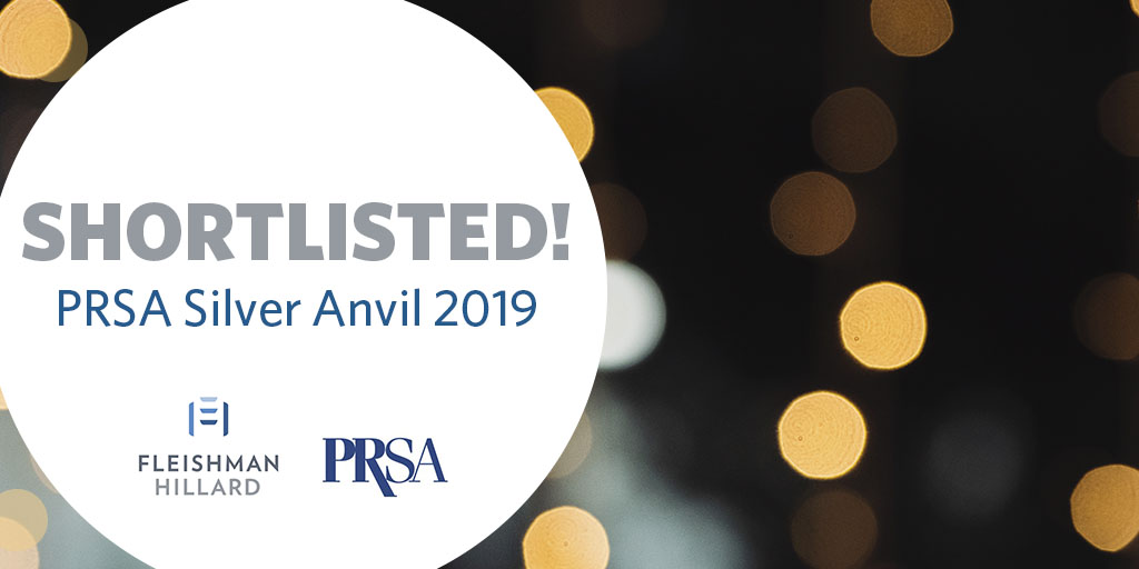 FleishmanHillard earned shortlist nominations at the 2019 Silver Anvil Awards, presented by Public Relations Society of America (PRSA).